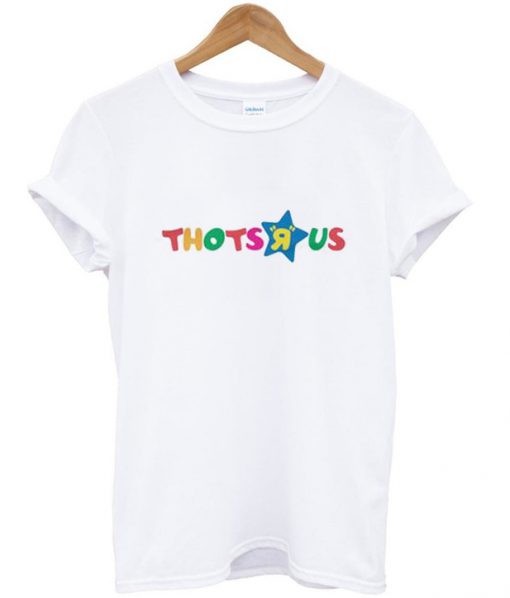 thots 'r' us t-shirt