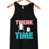 twerk time tank top