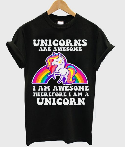 unicorn are awesome tshirt