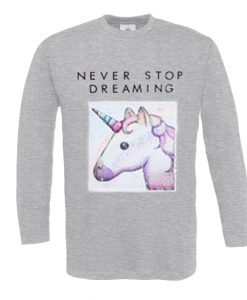 unicorn never stop dreaming t-shirt