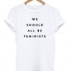 we should all be feminists t-shirt (2)