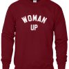 woman up sweatshirt
