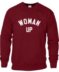 woman up sweatshirt