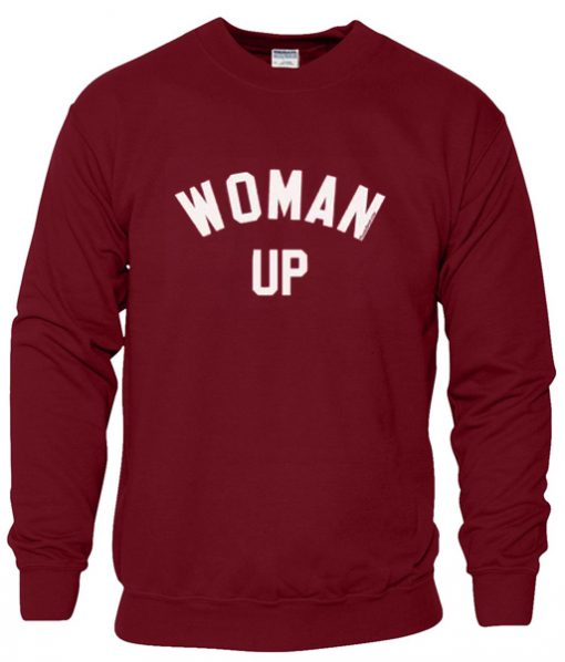 woman up sweatshirt