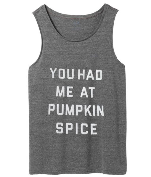 you had me at pumpkin spice tank top