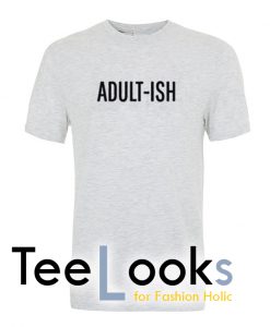 AdultishT-shirt