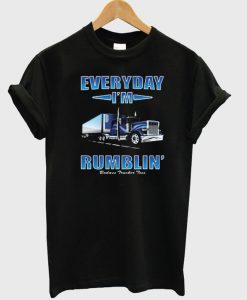 Everyday i'm rumblin' t-shirt