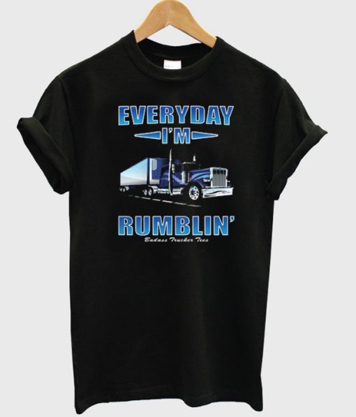 Everyday i'm rumblin' t-shirt