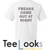 Freaks Come Out At Night T-shirt