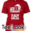 Holla Days T-shirt