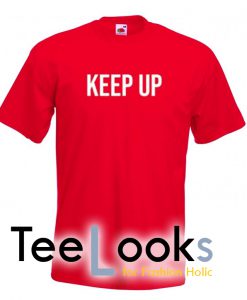 Keep Up T-shirt