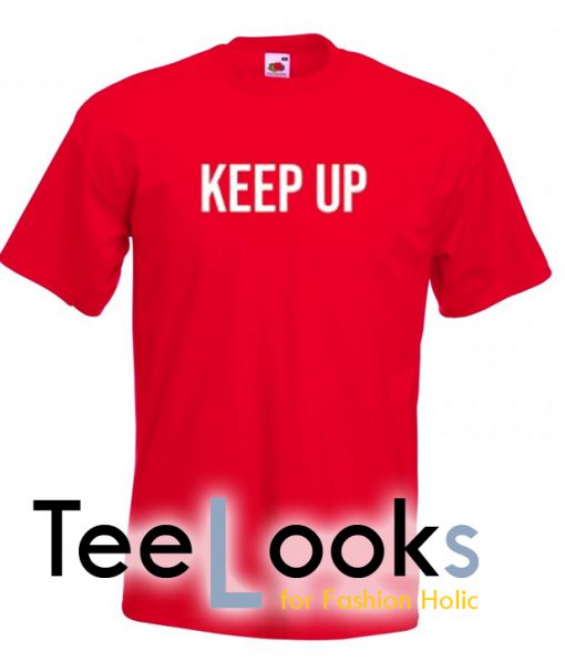 Keep Up T-shirt