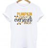 Pumpkin spice everything nice t-shirt