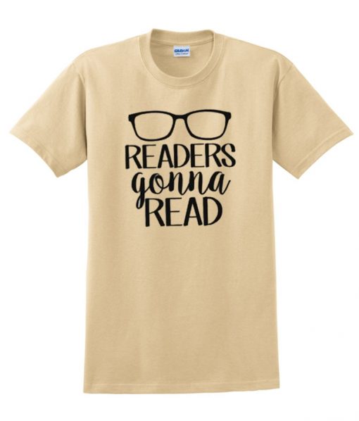 Readers gonna read t-shirt