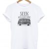 Seek advanture t-shirt