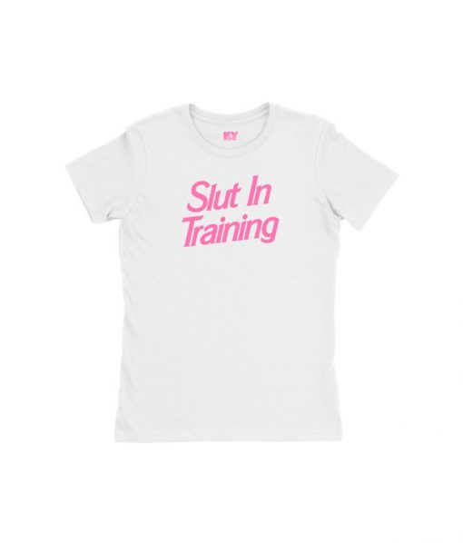 Slut in training t-shirt