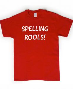 Spelling rools t-shirt