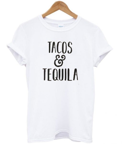 Tacos & tequila t-shirt