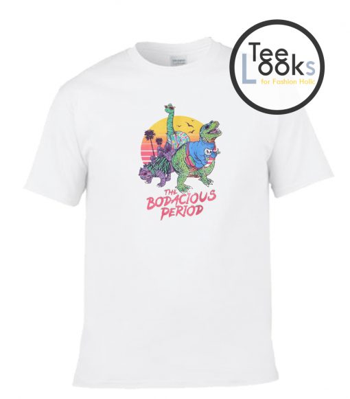 Bodacious Period T-shirt