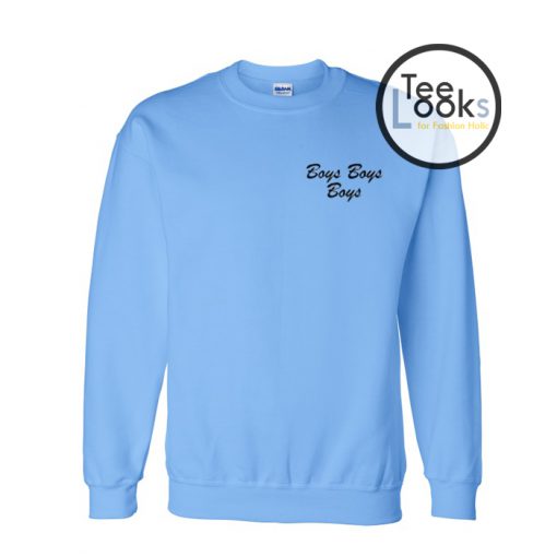 Boys Boys Boys Sweatshirt