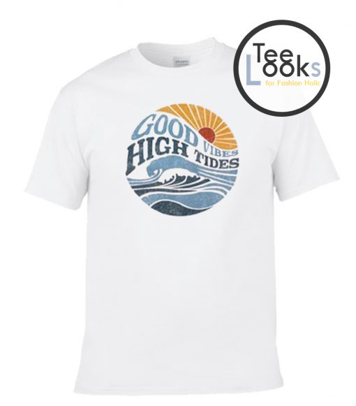 Good Vibes High Tides T-shirt