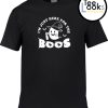 Im Just Here For The Boos T-shirt