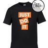 Just Do It T-shirt