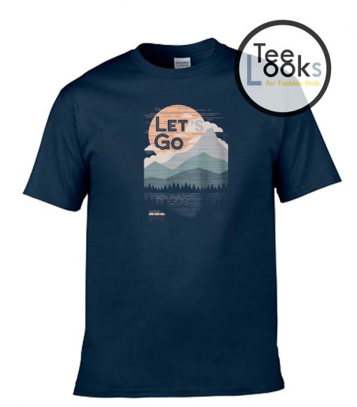 Lets Go T-shirt