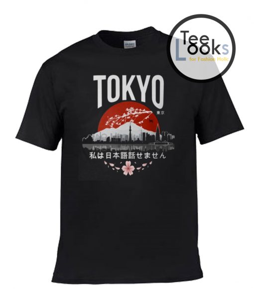 Tokyo I Cant Speak Japan T-shirt