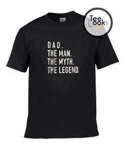 Dad Man Myth Legend T-shirt