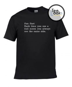 Each Time You See Fun Fact T-shirt