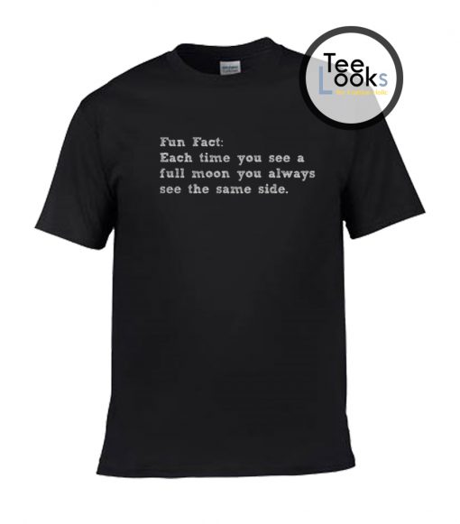 Each Time You See Fun Fact T-shirt