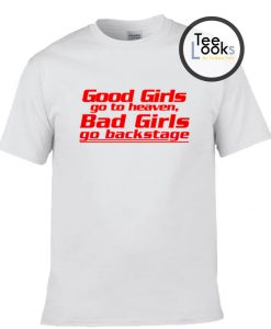 Good Girl Go To Heaven T-shirt