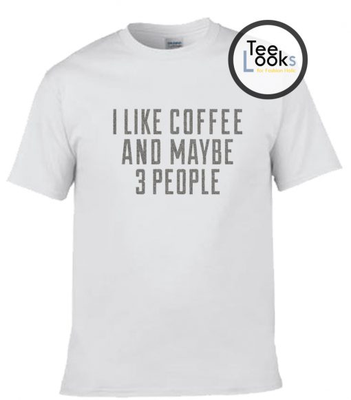 I Like Coffee T-shirt