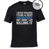 I Never Dreamed Sexy Sociologist T-shirt