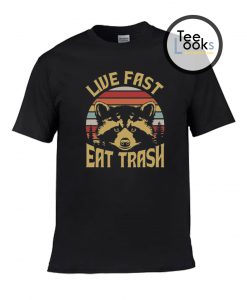 Live Fast Eat Trash T-shirt