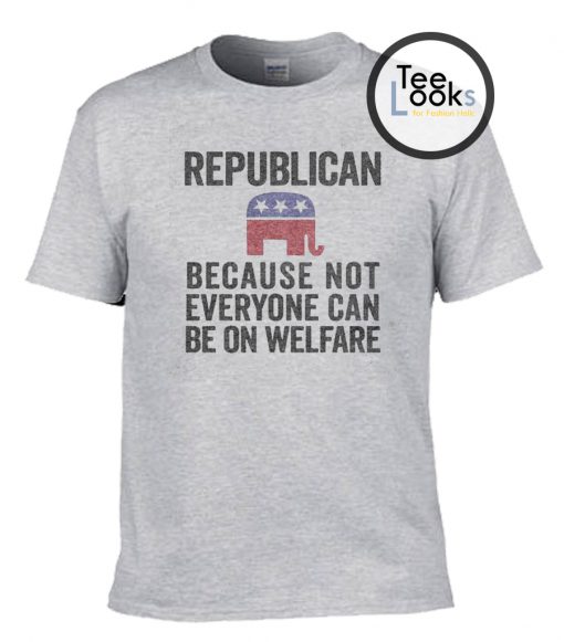 Republician Because Not T-shirt