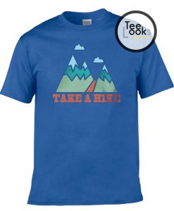 Take A Hike T-shirt