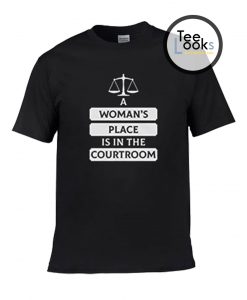 Womans Place In The Courtroom T-shirt