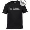 Be kind t-SHIRT