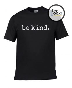 Be kind t-SHIRT