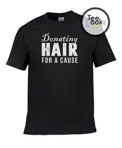 Donating Hair for a Cause T-shirt