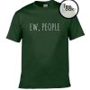 EW, People T-Shirt