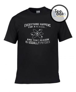 Everything Happens for a reasons T-shirt