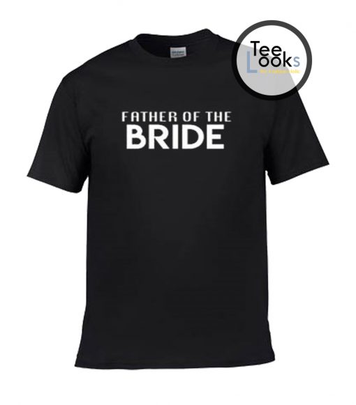 Father of The Bride T-Shirt