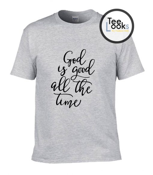 God is Good T-Shirt