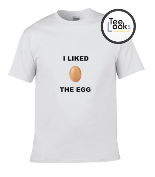 I like The Egg T-Shirt