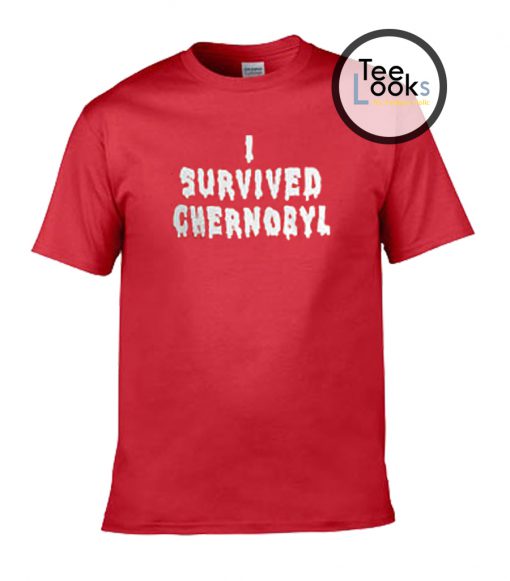 I survive Chernobyl T-shirt