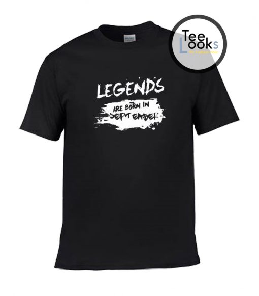 Legends Born in September T-Shirt