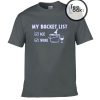 My Bucket list T-shirt